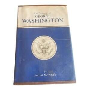 The Presidency Of George Washington Forrest McDonald 1974 Ex Library Hardback DJ